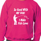 So Good With My Rod Mens Sweatshirt