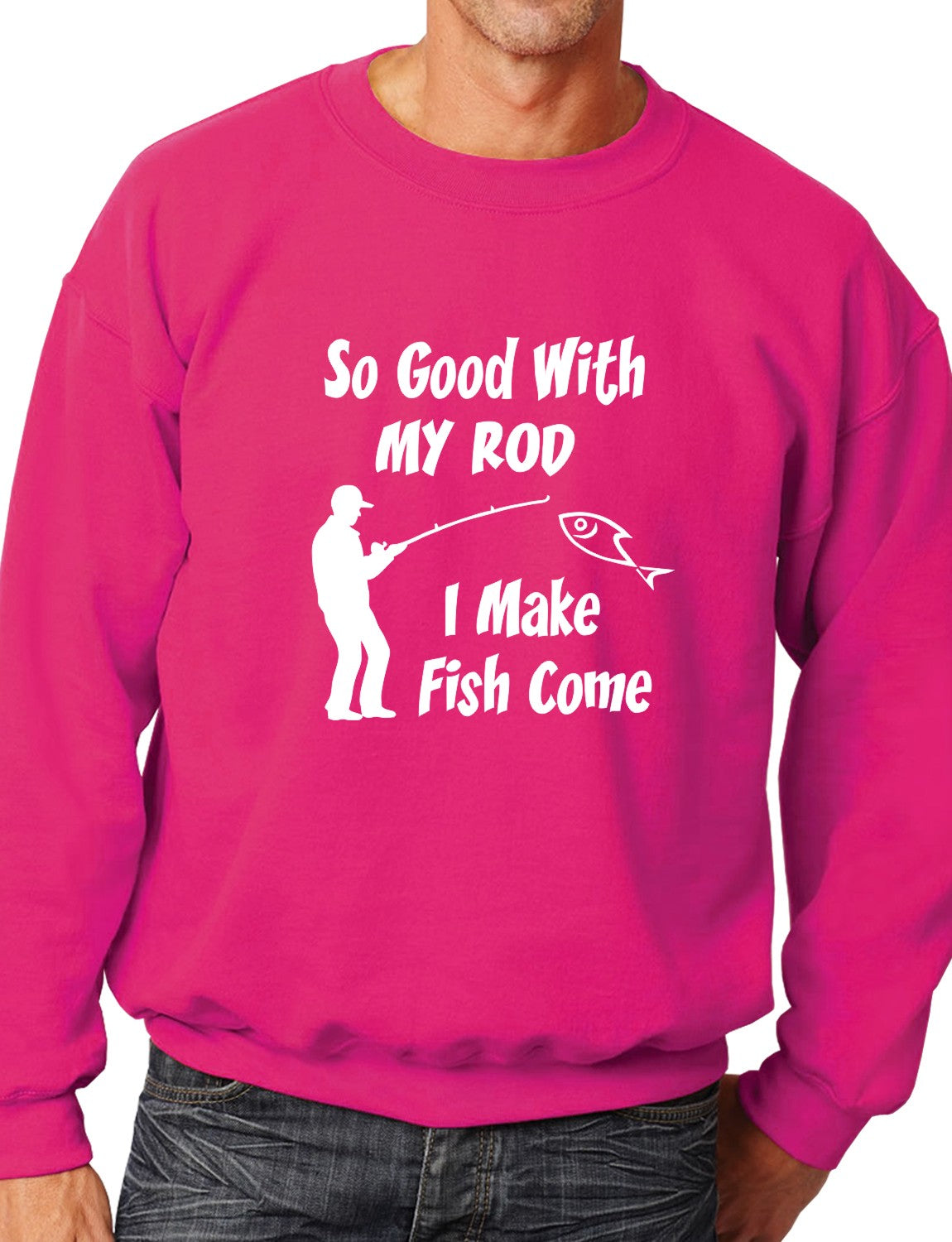 So Good With My Rod Mens Sweatshirt