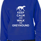 Keep Calm Walk Greyhound Dog Lovers Sweatshirt