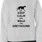 Keep Calm Walk Greyhound Dog Lovers Sweatshirt