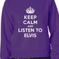 Keep Calm Listen To Elvis Music Gift Sweatshirt