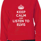 Keep Calm Listen To Elvis Music Gift Sweatshirt