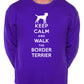 Keep Calm Walk Border Terrier Sweatshirt