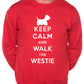 Keep Calm Walk The Westie Sweatshirt