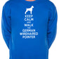 Keep Calm Walk The German Wirehaired Pointer Dog Lovers Sweatshirt