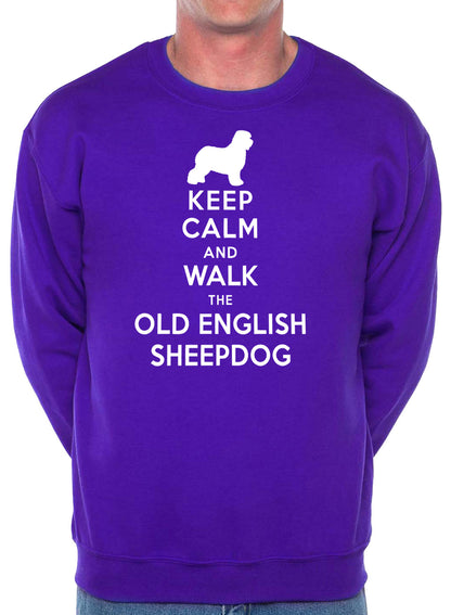 Keep Calm Walk The Old English Sheepdog Lovers Sweatshirt