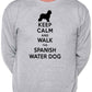 Keep Calm Walk The Spanish Water Dog Lovers Sweatshirt