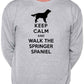 Keep Calm Walk The Springer Spaniel Dog Lovers Sweatshirt