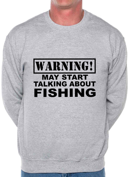 Warning May Talk About Fishing Angling Sweatshirt