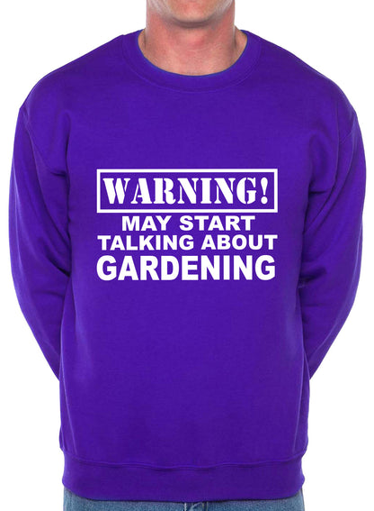 Warning May Talk About Gardening Gardener Sweatshirt