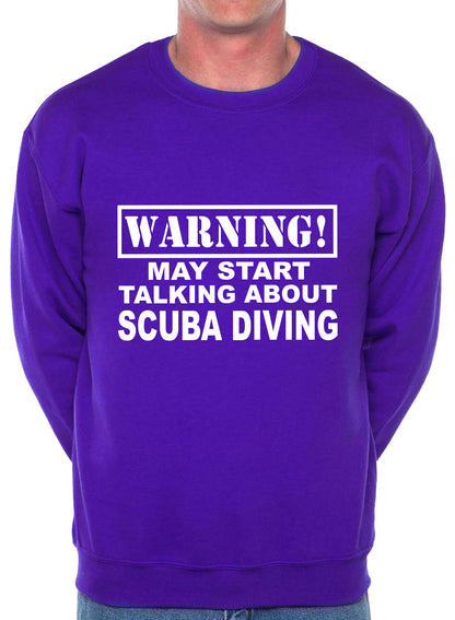 Warning May Talk About Scuba Diving Sweatshirt