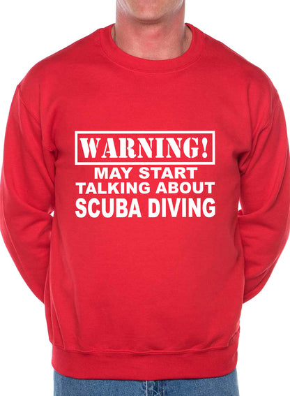 Warning May Talk About Scuba Diving Sweatshirt