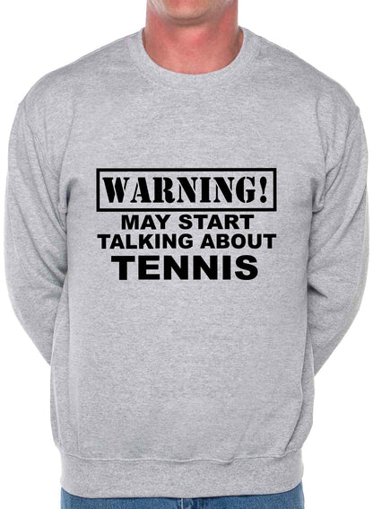 Warning May Talk About Tennis Sweatshirt