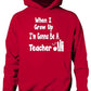 When I Grow Up Be Teacher Hoodie Girls Boys Kids