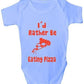 I'd Rather Be Eating Pizza Baby Onesie Vest