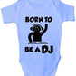 Born To Be A DJ Music Baby Onesie Vest