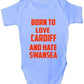 Born To Love Cardiff & Hate Swansea Baby Onesie Vest