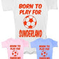 Born to Play For Sunderland Football Funny Baby Onesie Vest