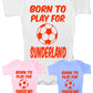 Born to Play For Sunderland Football Funny Baby Onesie Vest