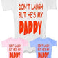 Don't Laugh He's Daddy Funny Baby Onesie Vest