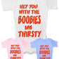 Hey You With The Boobies Baby Onesie Vest