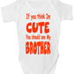 Think I'm Cute See My Brother Baby Onesie Vest