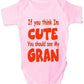 Think I'm Cute See My Gran Baby Onesie Vest