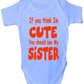 Think I'm Cute See My Sister Baby Onesie Vest
