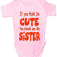 Think I'm Cute See My Sister Baby Onesie Vest