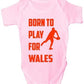 Born To Play For Wales Rugby Sport Baby Onesie Vest