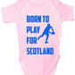 Born To Play For Scotland Rugby Baby Onesie Vest