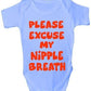 Please Excuse My Nipple Breath Baby Onesie Vest