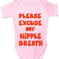 Please Excuse My Nipple Breath Baby Onesie Vest