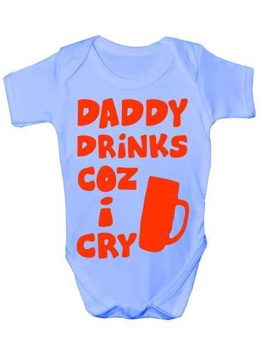 Daddy Drinks Cos I Cry Baby Onesie Vest