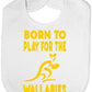 Born To Play For Wallabies Australia Rugby Baby Bib