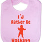 I'd Rather Be Walking Baby Bib