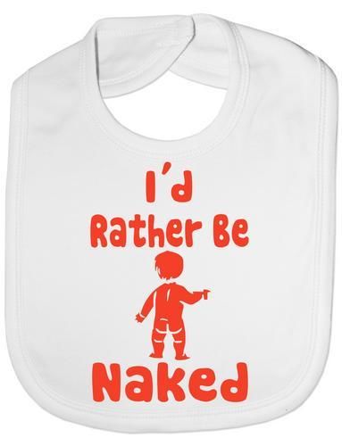 I'd Rather Be Naked Baby Bib