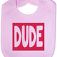 Dude Baby Bib