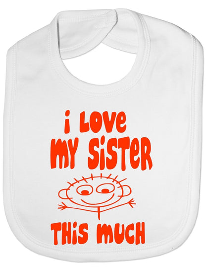 I Love My Sister This Much Baby Bib