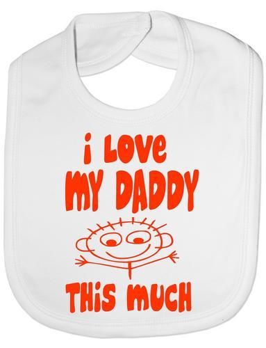 I Love My Daddy This Much Baby Bib