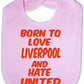 Print4U Unisex Baby's Love Liverpool Hate UNITED Bib