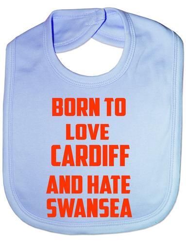 Born To Love Cardiff & Hate Swansea Baby Bib