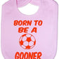 Born To Be A Gooner /  Baby Bib