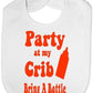 Party At My Crib Baby Bib