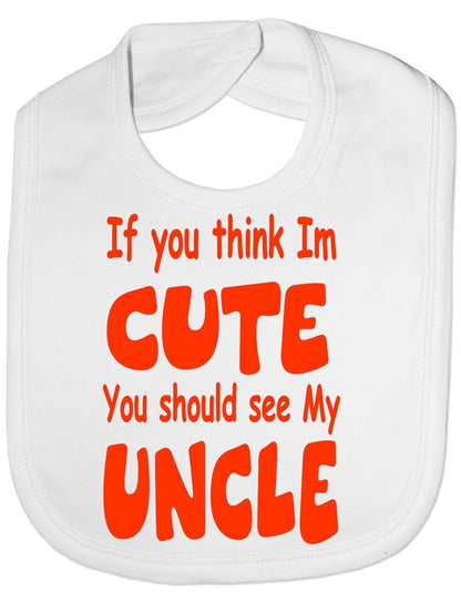 Think I'm Cute See My Uncle Baby Bib