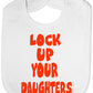 Lock Up Your Daughters Baby Bib