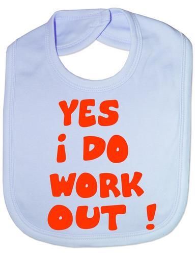 Yes I Do Work Out Baby Bib