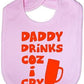 Daddy Drinks Cos I Cry Baby Bib