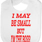 Print4U Unisex Babys I May Be Small But Am The Boss Baby Bib