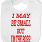 Print4U Unisex Babys I May Be Small But Am The Boss Baby Bib